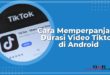 Cara Memperpanjang Durasi Video Tiktok di Android Lebih Dari 3 Menit