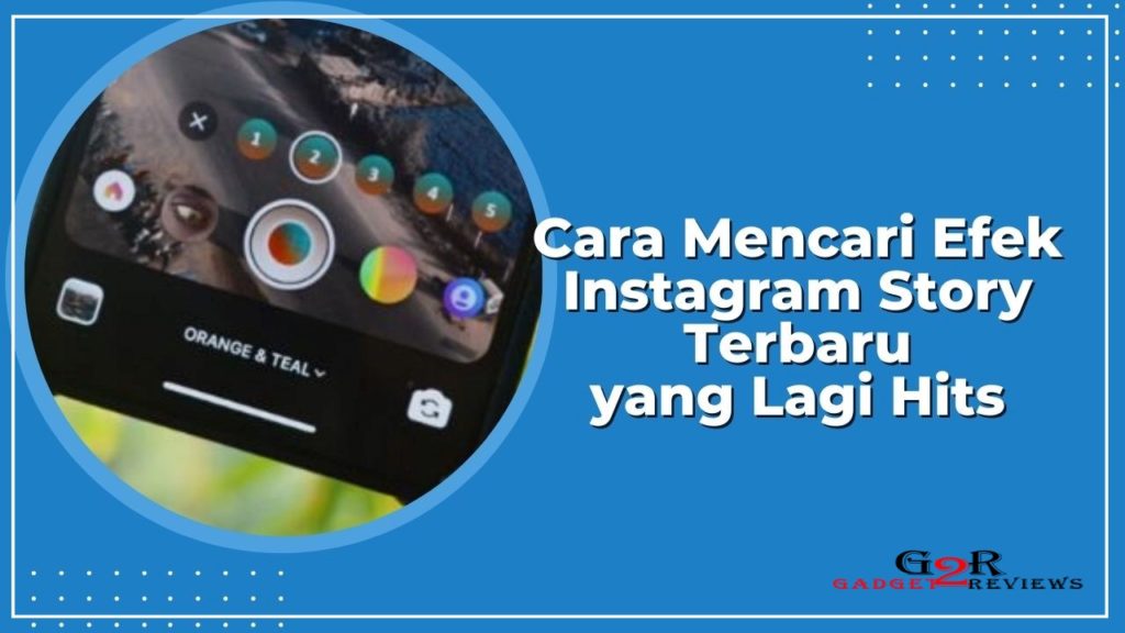 Cara Mencari Efek Instagram Story Terbaru yang Lagi Hits