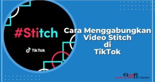 Cara Menggabungkan Video Stitch di TikTok, Membuat Stitch di Tiktok Lite Dengan Mudah