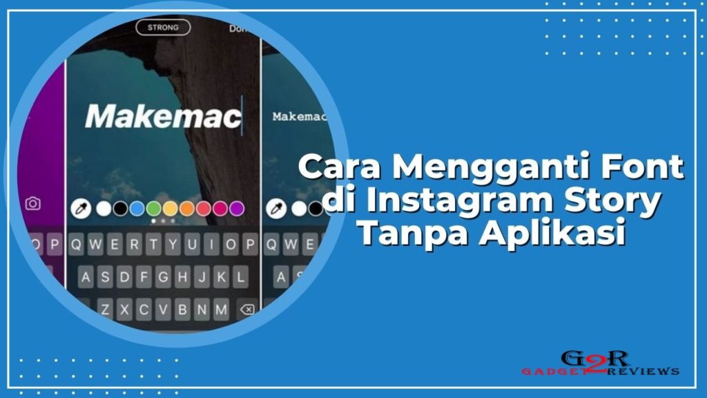 Cara Mengganti Font di Instagram Story Tanpa Aplikasi