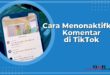 Sangat Mudah Ini 3 Cara Menonaktifkan Komentar di Tiktok