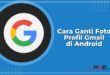 Cara Mengganti Foto Profil Gmail di HP Android