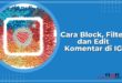 Cara Mengontrol Komentar Instagram, Block, Filter dan Edit