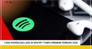 Cara Download Lagu Di Spotify Tanpa Premium Terbaru 2022