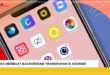 Cara Membuat Background Transparan di Android