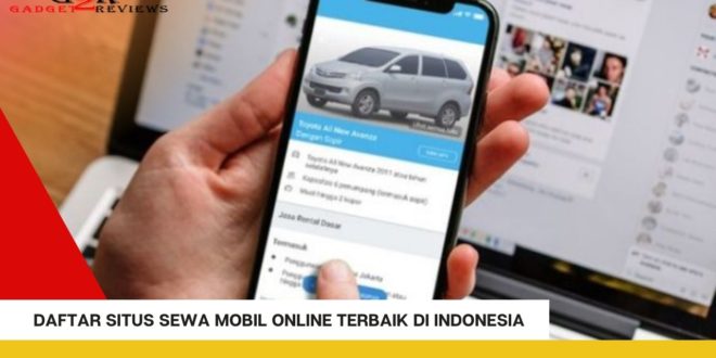 Daftar Situs Sewa Mobil Online Terbaik di Indonesia