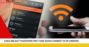 Cara Melihat Password WiFi yang Sudah Connect di HP Android