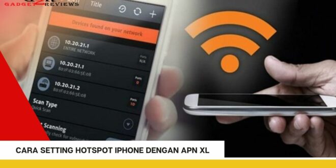 Cara Setting Hotspot iPhone dengan APN XL