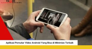 Rekomendasi Aplikasi Pemutar Video Android Yang Bisa di Minimize Terbaik