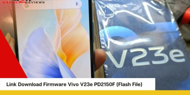 Link Download Firmware Vivo V23e PD2150F (Flash File)