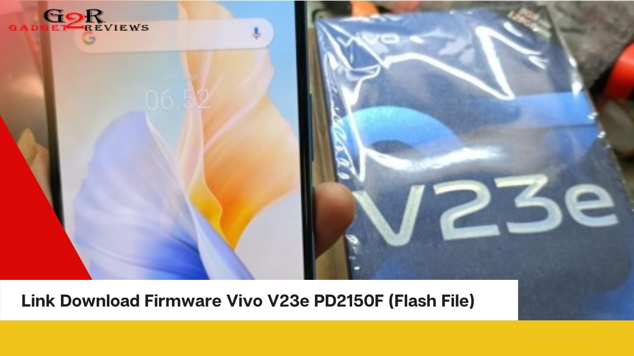Link Download Firmware Vivo V23e PD2150F (Flash File) 