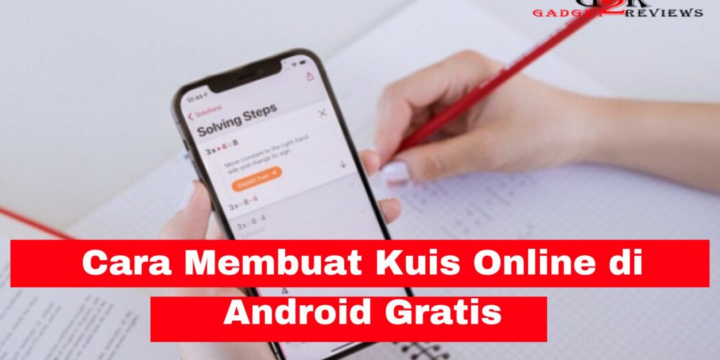 3 Cara Membuat Kuis Online di Android. Ternyata Mudah dan Gratis