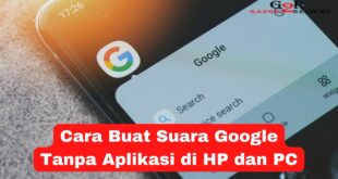 Cara Membuat Suara Google Tanpa Aplikasi di HP dan PC