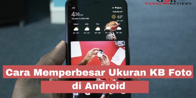 Cara Memperbesar Ukuran KB Foto di Android