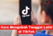 Cara Mengubah Tanggal Lahir di TikTok Agar Bisa Live Streaming dan Belanja di TikTok Shop