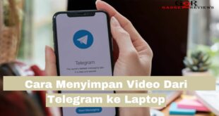 Cara Menyimpan Video Dari Telegram ke Laptop dan Galeri