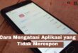 Instagram Terhenti Terus Cara Mengatasi Aplikasi yang Tidak Merespon di HP Android
