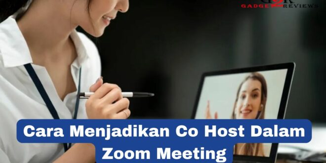 Cara Menjadikan Co Host Dalam Zoom Meeting