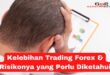 Kelebihan Trading Forex dan Risikonya yang Perlu Diketahui