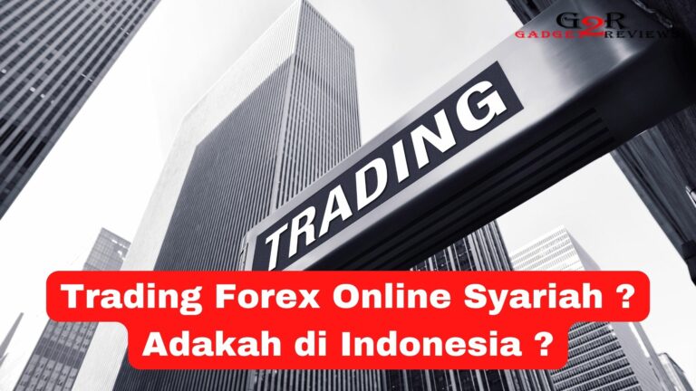 Trading Forex Online Syariah ? Seperti Apa Perkembangannya di Indonesia