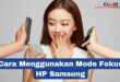 Cara Menggunakan Focus Mode HP Samsung