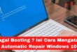 Gagal Booting Ini Cara Mengatasi Automatic Repair Windows 10
