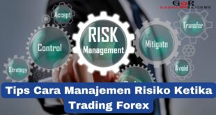 Tips Cara Manajemen Risiko Ketika Trading Forex