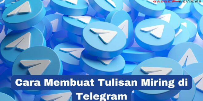 cara membuat tulisan miring di Telegram