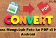 Cara Mengubah Foto ke PDF di HP Android