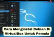 Cara Menginstal Debian Di VirtualBox