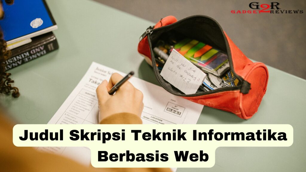 Judul Skripsi Teknik Informatika Berbasis Web ~ Gadget2reviews Com