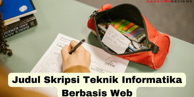 Judul Skripsi Teknik Informatika Berbasis Web ~ Gadget2Reviews.Com