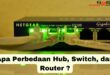 Perbedaan Hub Switch dan Router