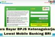 cara bayar bpjs ketenagakerjaan lewat mobile banking bri