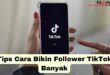 Cara Bikin Follower TikTok Banyak