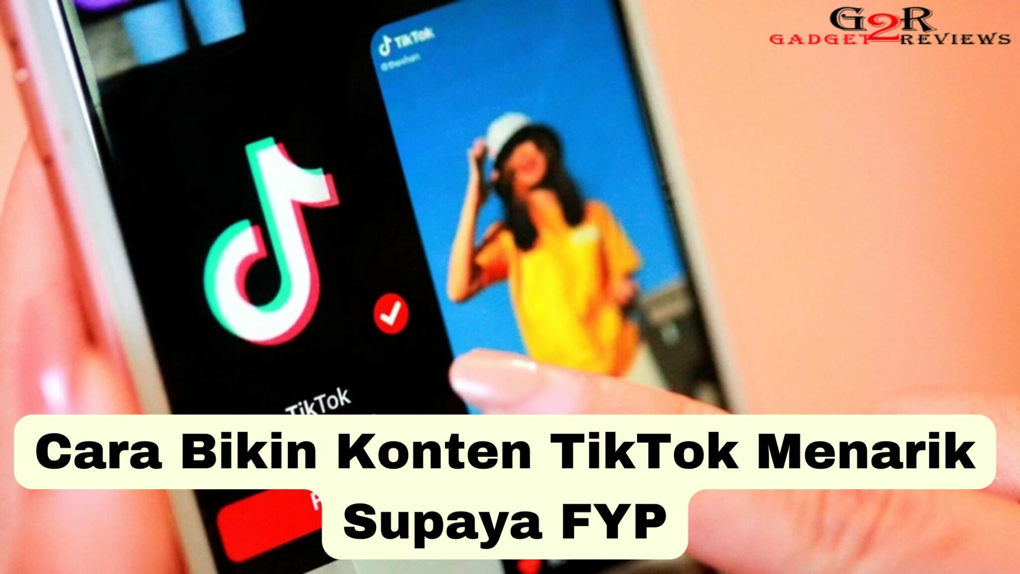 Cara Bikin Konten Tiktok Menarik Gadget Reviews Com