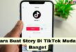 Cara Buat Story Di TikTok Mudah Banget