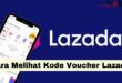 Cara Melihat Kode Voucher Lazada