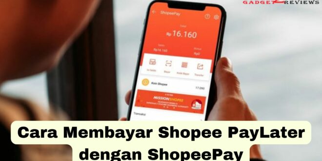 Cara Membayar Shopee PayLater dengan ShopeePay