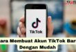 Cara Membuat Akun TikTok Baru