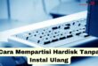 Cara Mempartisi Hardisk Tanpa Instal Ulang