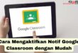 Cara Mengaktifkan Notif Google Classroom