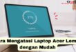 Cara Mengatasi Laptop Acer Lemot