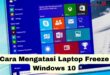 Cara Mengatasi Laptop Freeze Windows 10
