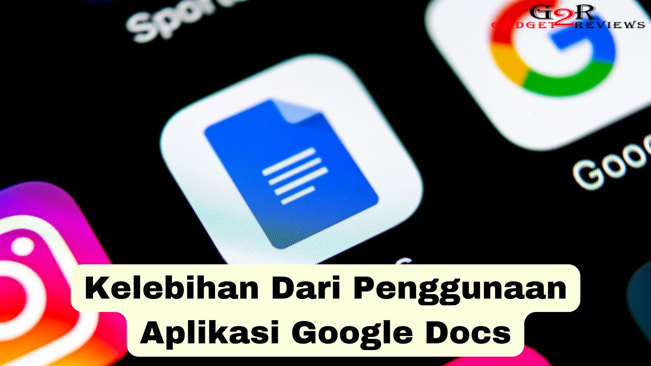 Kelebihan Dari Penggunaan Aplikasi Google Docs