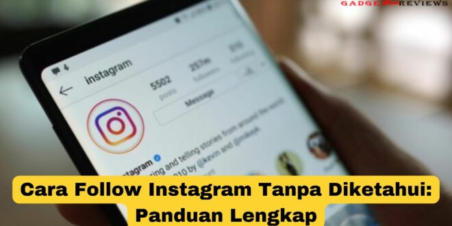 Cara Follow Instagram Tanpa Diketahu
