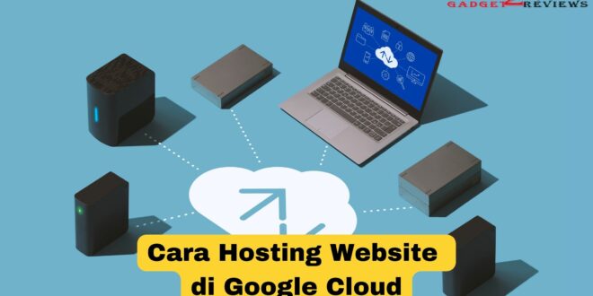 Cara Hosting Website di Google Cloud
