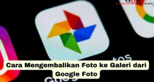 Cara Mengembalikan Foto ke Galeri dari Google Foto