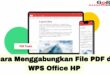 Cara Menggabungkan File PDF di WPS Office HP
