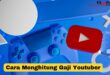 Cara Menghitung Gaji Youtuber